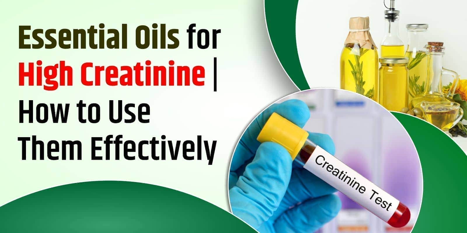 Essential Oils for High Creatinine | How to Use Them Effectively